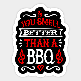 You smell better than a barbecue, BBQ grill master Sticker